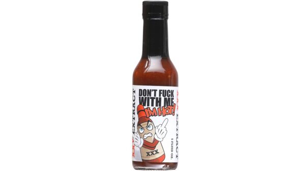 Don't Fuc* With Me I'm Hot Hot Sauce